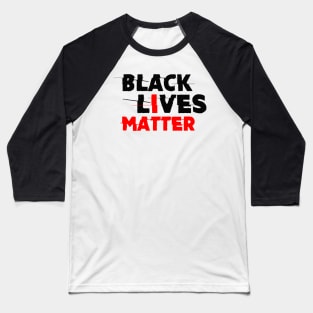BLACK LIVES MATTER Baseball T-Shirt